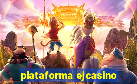 plataforma ejcasino